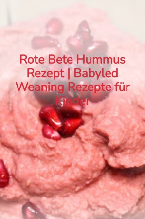 Rote Bete Hummus Rezept Babyled Weaning Rezepte fuer Kinder